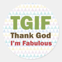 TGIF agradecen a dios que soy fabuloso Etiquetas
