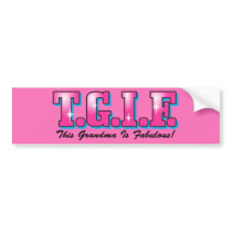 TGIF Fabulous Grandma Bumper Stickers