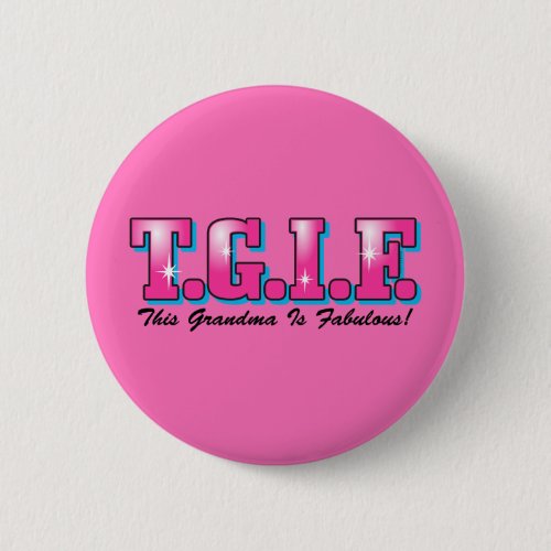 TGIF Fabulous Grandma Buttons