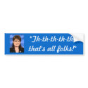 "Th-th-th-th-th-that's all folks!" bumper stickers by jsm122 "Th-th-th-th-th-that's all folks!" bumper stickers