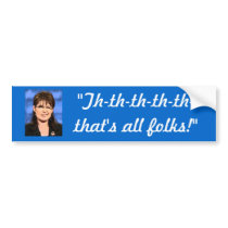 "Th-th-th-th-th-that's all folks!" bumper stickers by jsm122 "Th-th-th-th-th-that's all folks!" bumper stickers