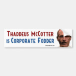 Thaddeus McCotter is Corporate Fodder Bumper Sticker