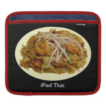 Thai food lovers' "iPad Thai" iPad Sleeve