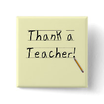 Thank a Teacher Tshirts and Gifts buttons