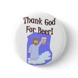 Thank God for Beer!! Button
