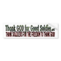 THANK GOD FOR GOOD SOLDIERS! THANK SOLDIERS! bumper stickers