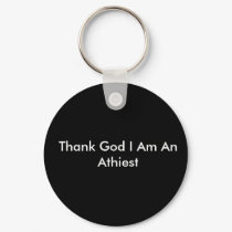 Thank God I Am An Athiest keychains by dancegdd Thank God I Am An Athiest keychains