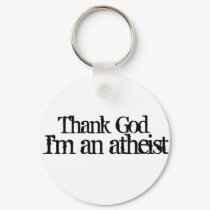 Thank god I'm an atheist keychains