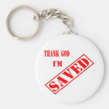 THANK GOD I'M SAVED! KEYCHAIN