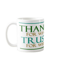 Thank God  Trust God Gifts mugs