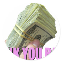 Thank you Babe with MONEY stickers by Obama_Money_Stimulus Thank you Babe with MONEY stickers