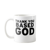 Thank you based God Mugs