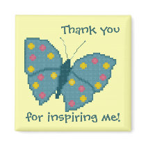 Thank you for inspiring me! Butterfly Magnet