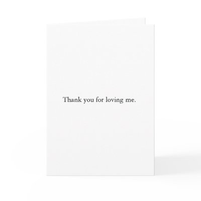 Thank you for Loving Me. Cards by aylash
