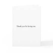 Thank you for Loving Me. cards by aylash Thank you for Loving Me. cards