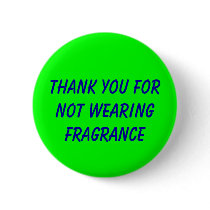 Thank you for not wearing fragrance buttons