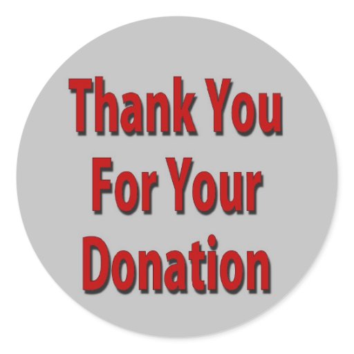 [Image: thank_you_for_your_donation_round_sticke...g=0xffffff]