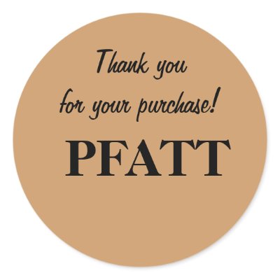 Thank you for your purchase!, PFATT Round Sticker by disgustedcats
