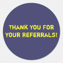 Thank You For Your Referrals! Round Stickers