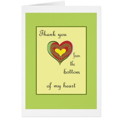 Thank You From The Bottom Of My Heart Card Zazzle