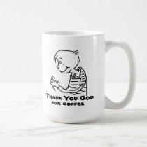 THANK YOU GOD  FOR COFFEE mugs