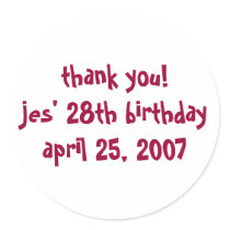 thank you!jes' 28th birthdayapril 25, 2007 stickers