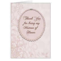 Thank You Matron of Honor Greeting Card