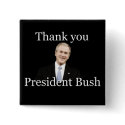 Thank You President Bush buttons by shanasfo Thank You President Bush buttons