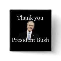 Thank You President Bush buttons