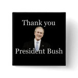 Thank You President Bush buttons
