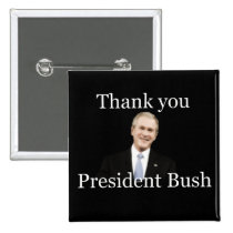 Thank You President Bush buttons