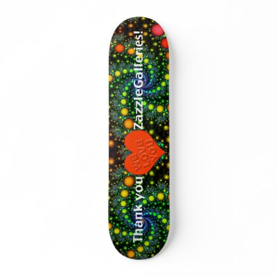 Thank You Zazzle Galleries!!! Skate Board Deck by Aquavel