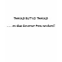 THANKS BUT NO THANKS . . . on that Governor fro... t-shirts