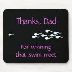 Thanks, Dad...For Winning That Swim Meet mousepad