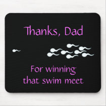 Thanks, Dad...For Winning That Swim Meet mousepads