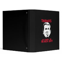 Thanks for Blaming the Black Guy 3 Ring Binders