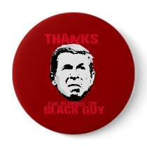 Thanks for Blaming the Black Guy Buttons
