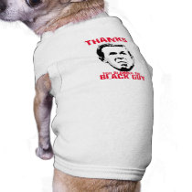 Thanks for Blaming the Black Guy Dog Clothing