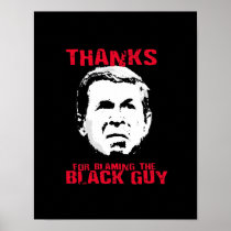 Thanks for Blaming the Black Guy Posters