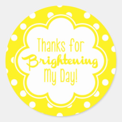 Thanks for Brightening my Day! Thank You Sticker | Zazzle