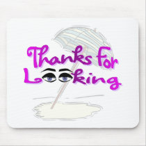 Thanks For Looking Mouse Pads