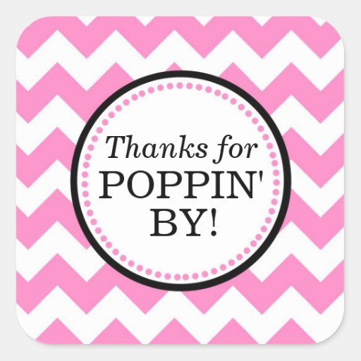 thanks-for-poppin-by-square-sticker-chevron-zazzle