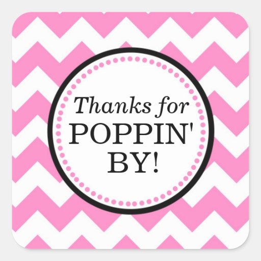 thanks-for-poppin-by-square-sticker-chevron-zazzle