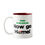 "Thanks for the Fruitcake...Now GO HOME!" Mug
