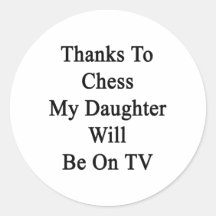 Thanks To Chess My Daughter Will Be On TV Sticker