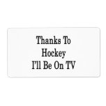 Thanks To Hockey I'll Be On TV Personalized Shipping Labels