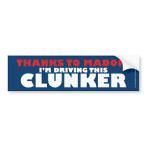 Thanks to Madoff/Clunker Bumper Sticker