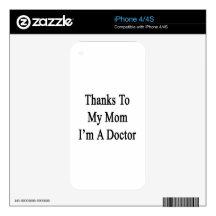 Thanks To My Mom I'm A Doctor Skins For The iPhone 4S