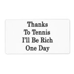 Thanks To Tennis I'll Be Rich One Day Custom Shipping Label