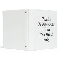 Thanks To Water Polo I Have This Great Body Binder